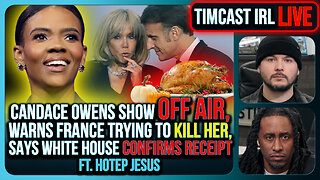 Candace Owens OFF AIR, Warns France Trying To KILL HER, Says Feds CONFIRM RECEIPT | Timcast IRL