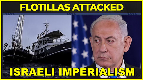 Israel's Interception Of Humanitarian Flotillas
