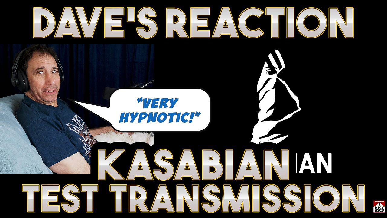 Dave's Reaction: Kasabian — Test Transmission