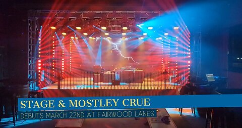 The NEW Concert Stage & Mostley Crue Debuts March 22nd at Fairwood Lanes