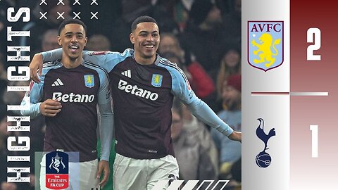 Aston Villa 2-1 Tottenham Hotspur | Match Highlights | Emirates FA Cup 24/25