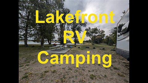 Lakefront RV Camping - I found a great spot...