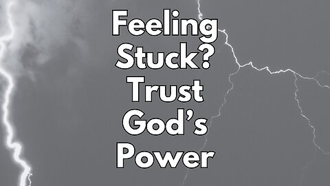 Feeling Stuck? Trust God’s Power to Make a Way | Daily Devotional