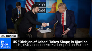 US “Division of Labor” in Ukraine Takes Shape: US Shifting Costs/Consequences onto Europe