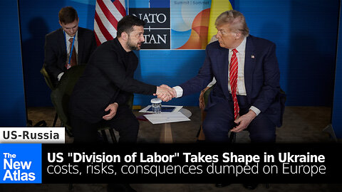 US “Division of Labor” in Ukraine Takes Shape: US Shifting Costs/Consequences onto Europe
