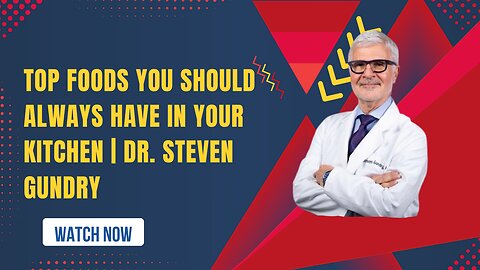 Top Foods You Should ALWAYS Have in Your Kitchen | Dr. Steven Gundry
