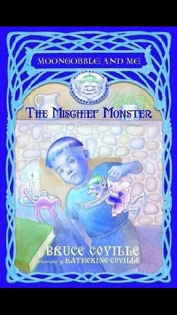 The Mischief Monster (Moongobble and Me Series) by Bruce Coville | Summary