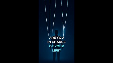Are You in Charge of Your Life?