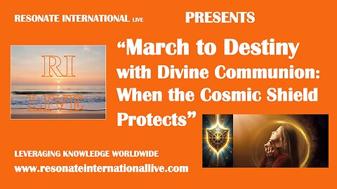“March to Destiny with Divine Communion: When the Cosmic Shield Protects”