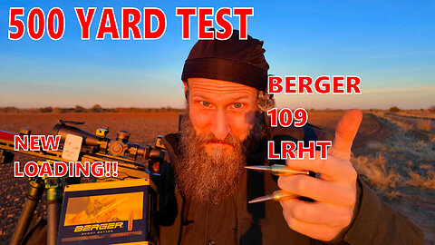 Trying My Berger 109 LRHT At 500 Yards For The First Time!