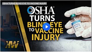 OSHA TURNS BLIND EYE TO VACCINE INJURY