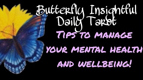 Butterfly Insightful Daily Tarot - Tips on managing your wellbeing!