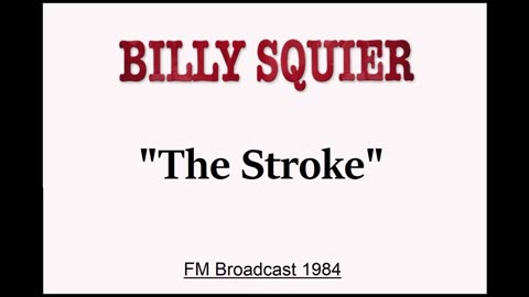 Billy Squier - The Stroke (Live in Salt Lake City, Utah 1984) FM Broadcast