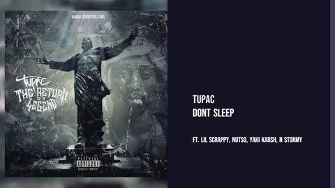 Tupac - Dont Sleep Ft. Lil Scrappy, ,Nutso, Yaki Kadsh, N Stormy