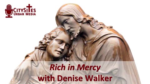 Rich in Mercy with Denise Walker