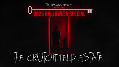 Halloween Special 2025: The Crutchfield Estate Act III
