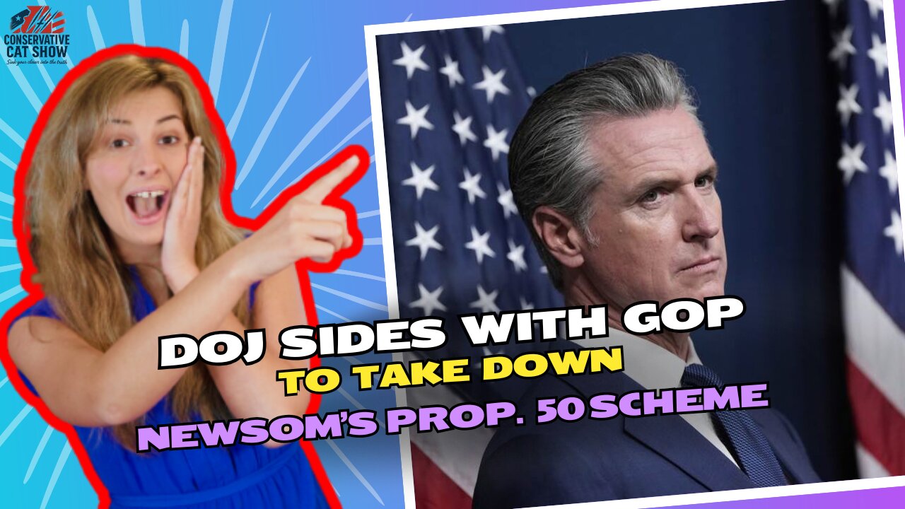 The DOJ sides with Republicans to dismantle Gavin Newsom’s Prop. 50 scheme