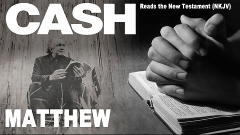 Johnny Cash Reads The New Testament: Matthew - NKJV (Read Along) (No Adds)