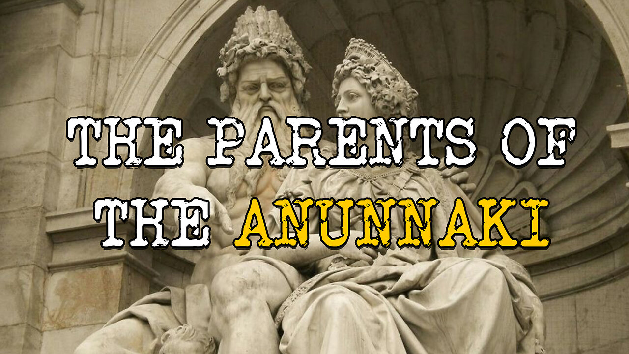 The Parents of the Anunnaki: Anu and Antu