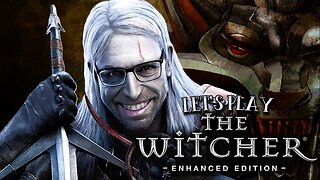 He's a Witch! - Let's Play The Witcher: Enhanced Edition