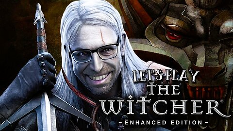He's a Witch! - Let's Play The Witcher: Enhanced Edition
