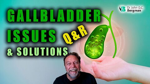 Dr. John Bergman | Gallbladder Issues & Solutions Q&R (Timestamps Below)