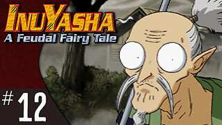 Inuyasha: A Feudal Fairy Tale (part 12) | Tōtōsai （刀々斎）
