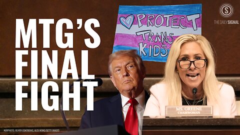 Trans Surgeries For Minors Could Be Criminalized in MTG's Final Fight