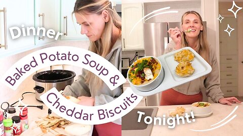 What's For Dinner Tonight | Baked Potato Soup In The Crock-Pot With Cheddar Biscuits!