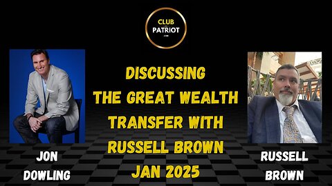 Jon Dowling & Russell Brown Discuss The Great Wealth Transfer Jan 2025