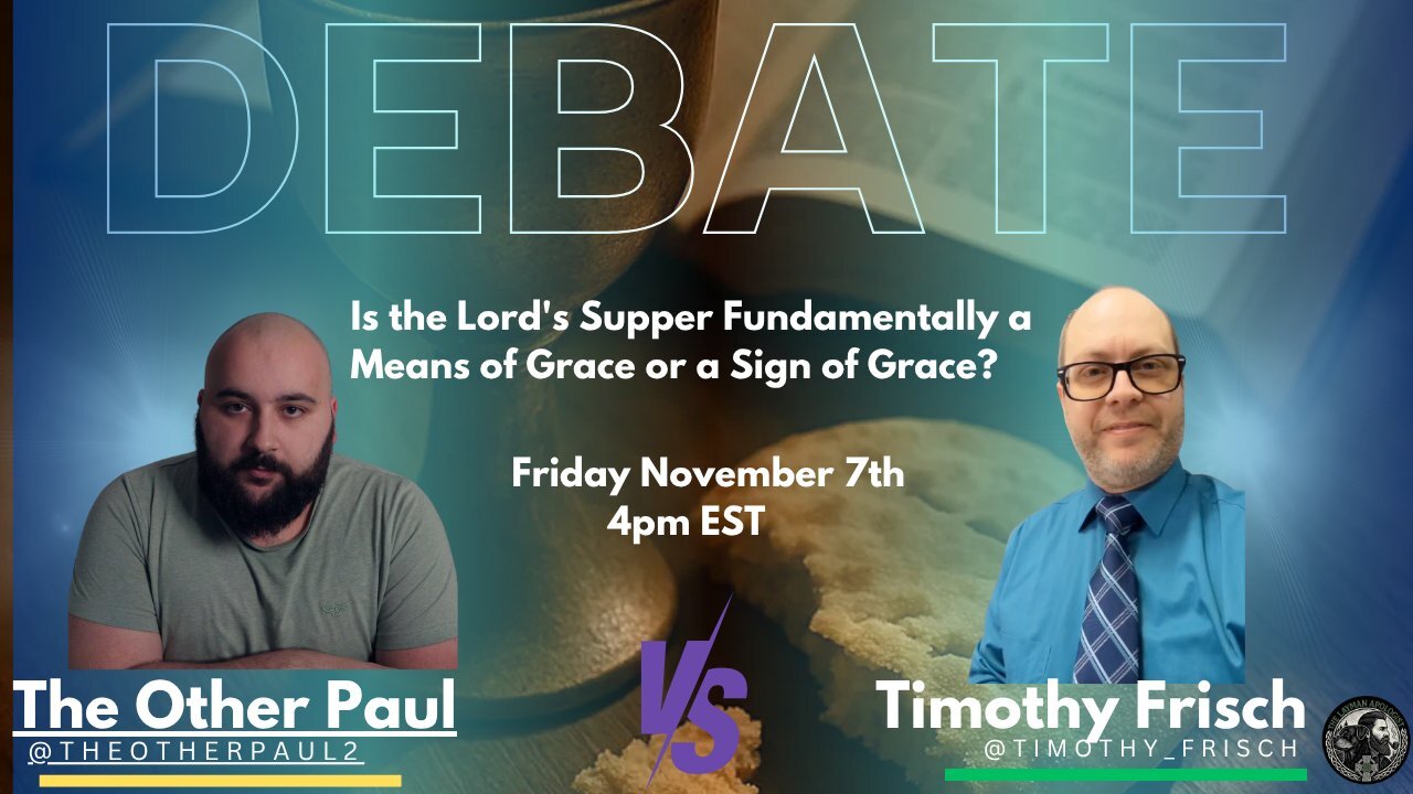 Debate- The Other Paul VS A Frisch Perspective on The Lord's Supper