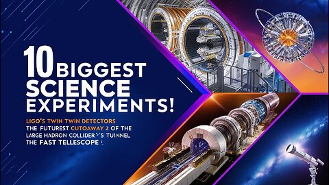 The 10 Biggest Science Experiments on Earth | Groundbreaking Projects That Change Our World