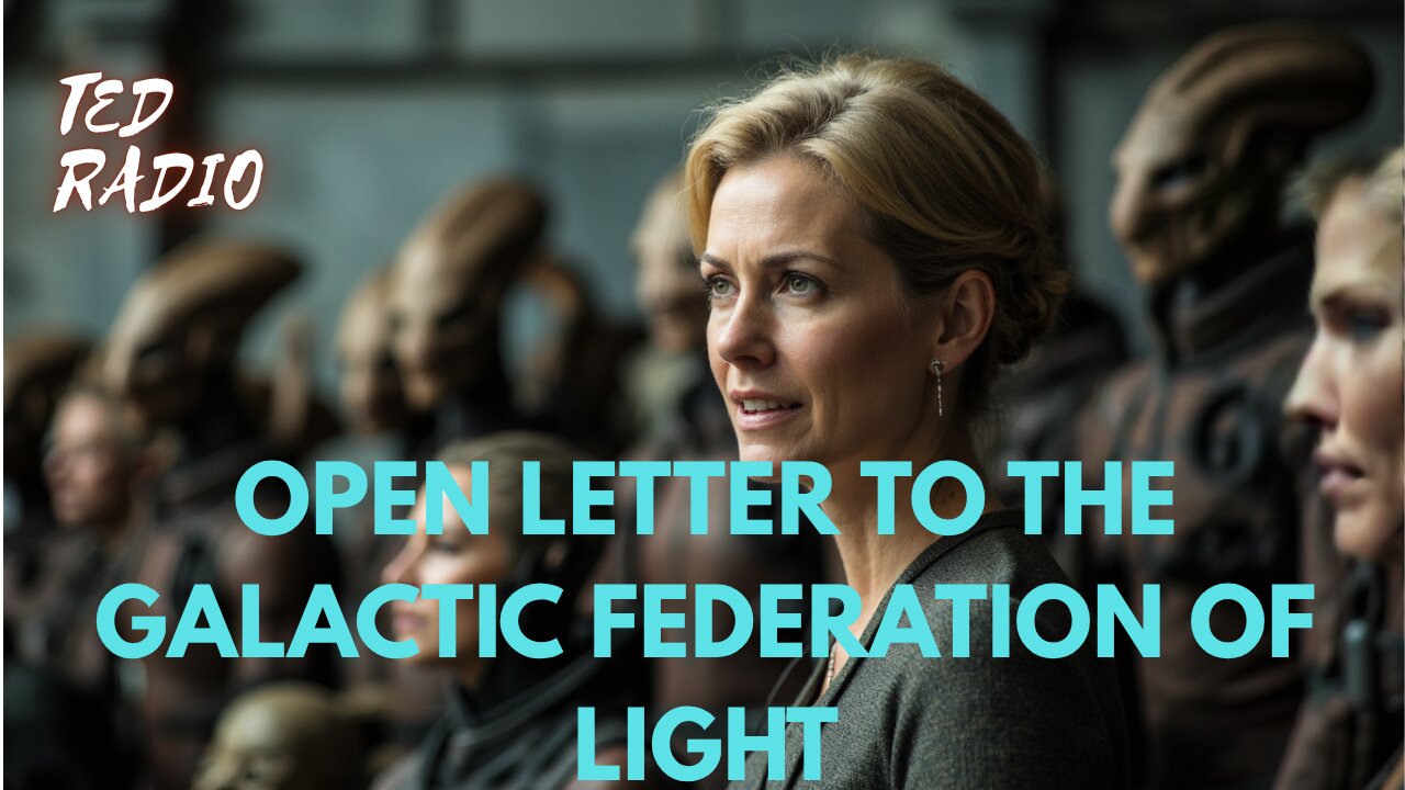 An Open letter to the Galactic Federation of Light