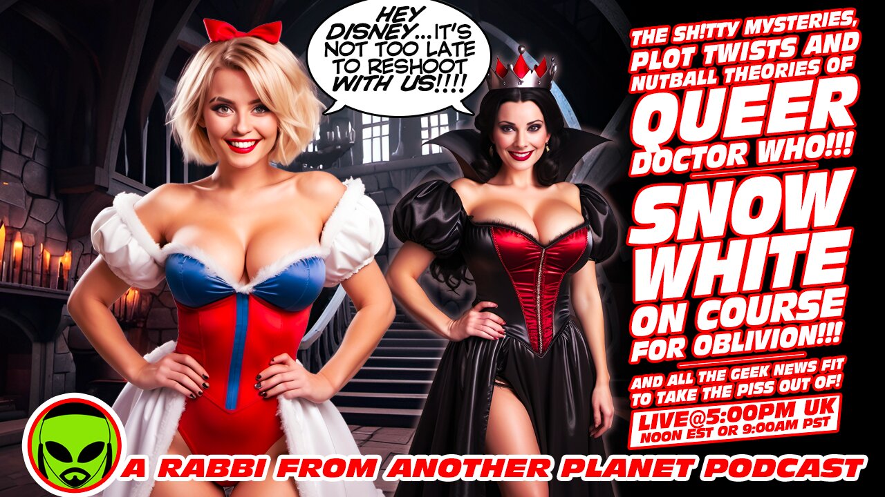 LIVE@5: Doctor Who and the Sh!tty Queer Mysteries of DOOM!!!! Snow White...OY VEY!!!!