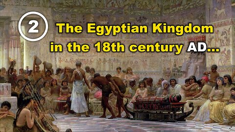 About the Egyptian Kingdom of the 18th Century AD!.. Film 2