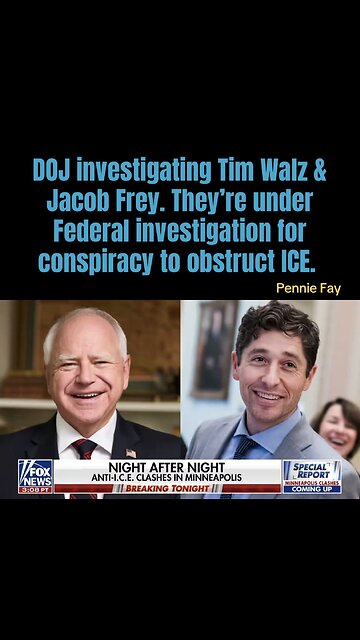 DOJ investigating Tim Walz & Jacob Frey for conspiracy to obstruct ICE