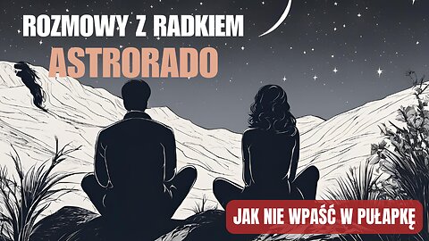 Jak nie wpaść w pułapkę - Astrorado start 18.00