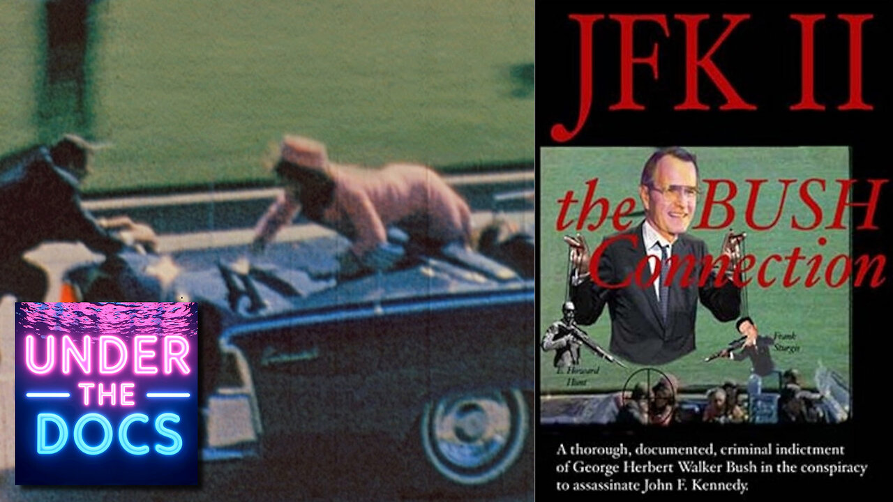 JFK II: The Bush Connection | Multiple Shooters and 12 Bullet Holes: JFK Evidence They Covered Up