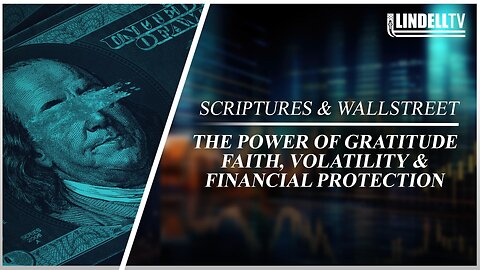 THE POWER OF GRATITUDE FAITH, VOLATILITY & FINANCIAL PROTECTION