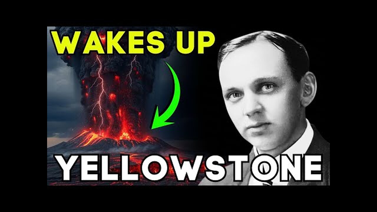 YELLOWSTONE WAKES UP: Edgar Cayce’s Final 3-Stage Warning (The End Begins)