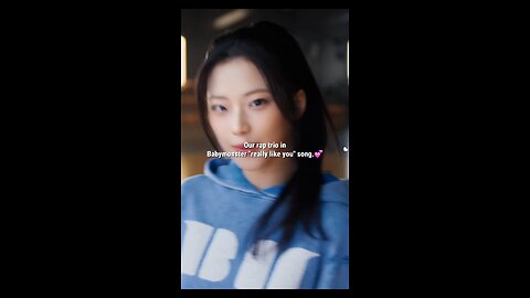 our rap trio in babymonster "Really like you" song