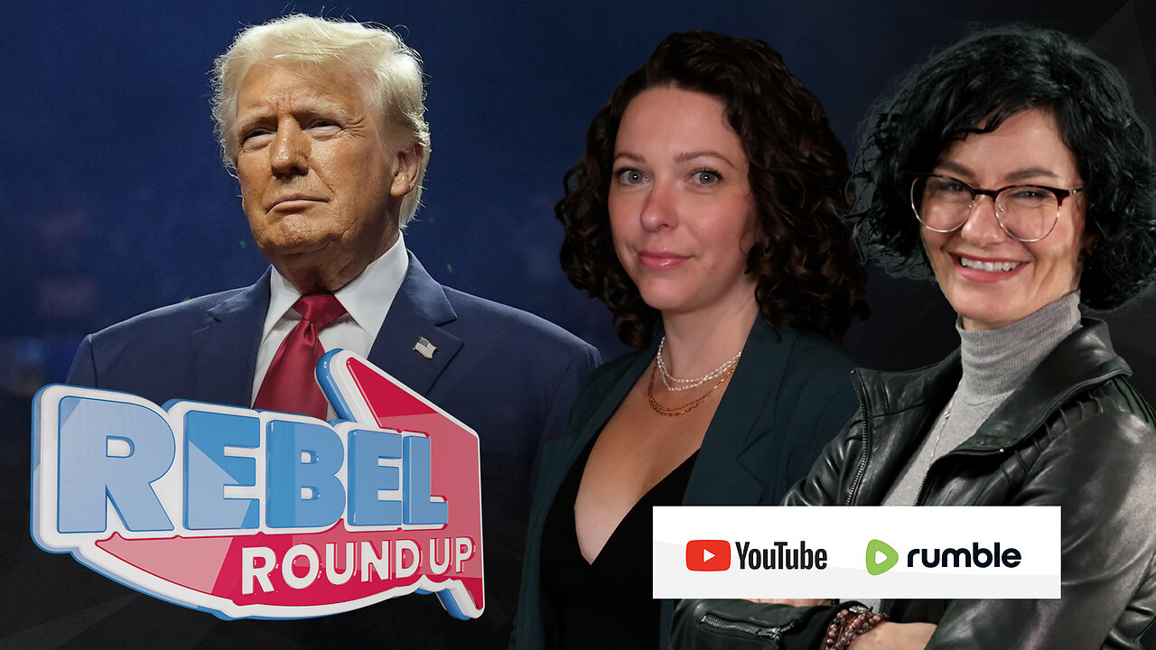 Rebel Roundup | Trump vs 'Team Canada', Poilievre's response, Provincial trade barriers