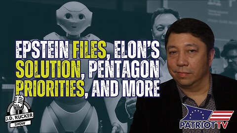 JD Rucker Show: Epstein Files, Elon’s Solution, Pentagon Priorities, and More