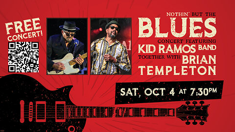 The Ark Montebello: 10/04/25 Nothin' But The Blues with Kid Ramos Band & Brian Templeton