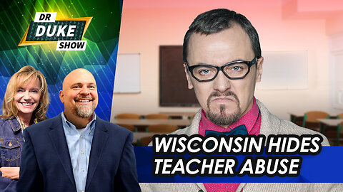 Wisconsin Covers Up 200 Teacher Abuse Cases | Dr. Duke Show