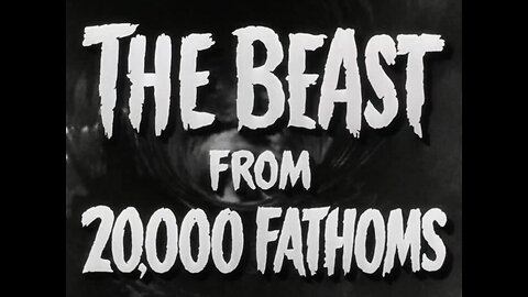 The Beast from 20,000 Fathoms (1953)