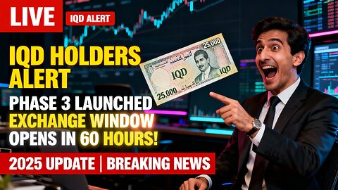 IQD Holders ALERT Phase 3 Launched — Exchange Window Opens in 60 Hours! 🔍🏦💰 💥 Iraqi Dinar News 2025