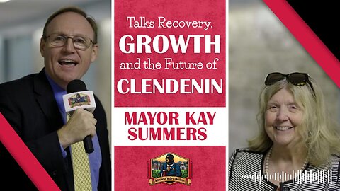 Mayor Kay Summers Talks Recovery, Growth, and the Future of Clendenin