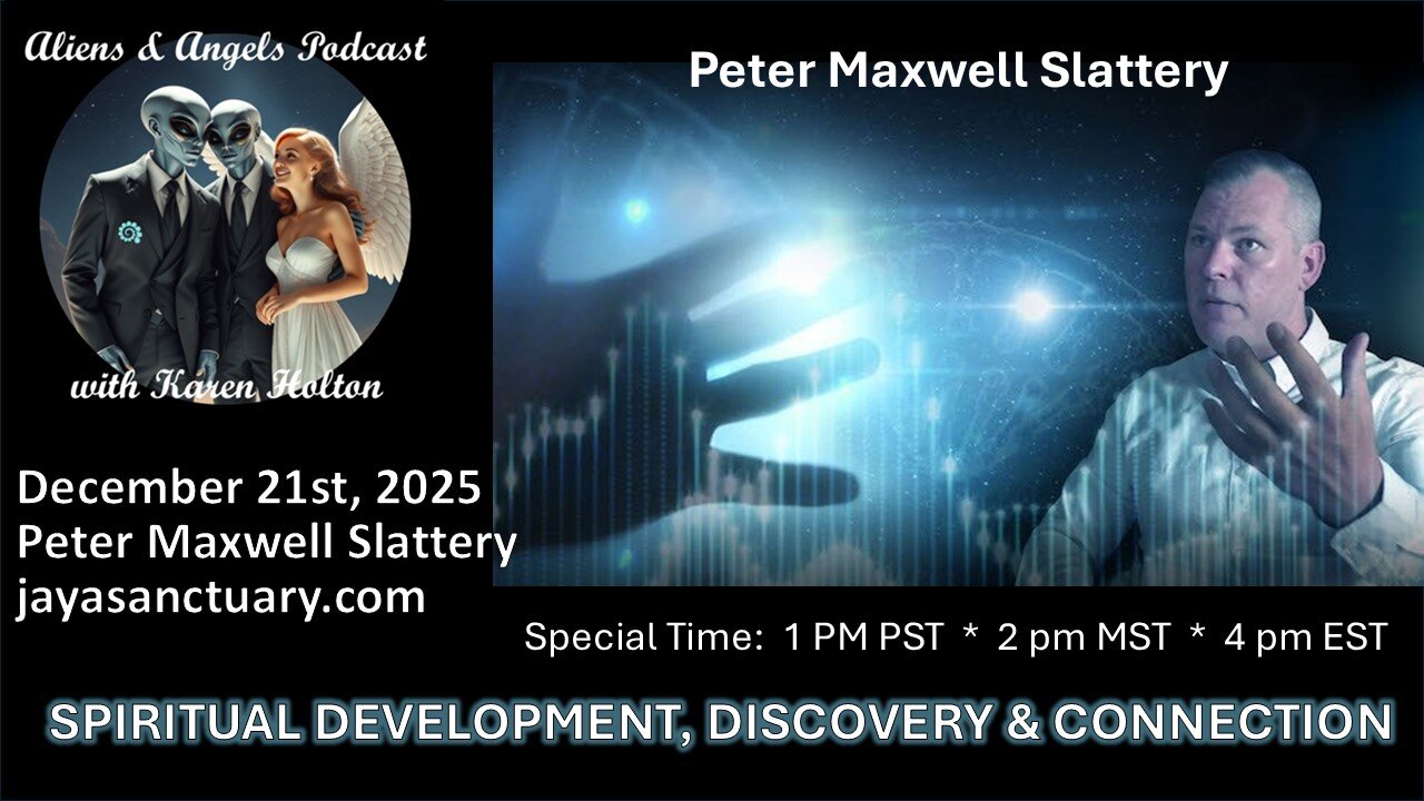 Aliens & Angels Live Podcast, December 21st, 2025 – Peter Maxwell Slattery