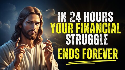 GOD SAYS: In 24 HOURS, Your Financial Struggle Ends FOREVER | Gods message today